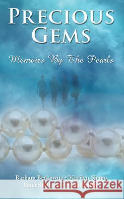 Precious Gems...Memoirs by The Pearls Berkowitz, Barbara 9781505437676 Createspace - książka