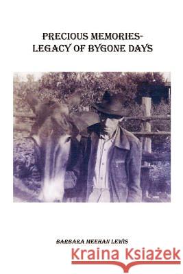 Precious Memories - Legacy of Bygone Days Barbara Meehan Lewis 9781410730220 Authorhouse - książka