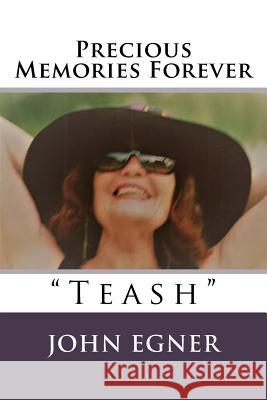 Precious Memories Forever John Egner 9781548720254 Createspace Independent Publishing Platform - książka