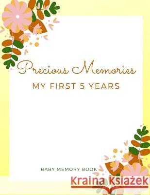 Precious Memories My First 5 Years Baby Memory Book: Baby Keepsake Book Audrina Rose 9781794437845 Independently Published - książka