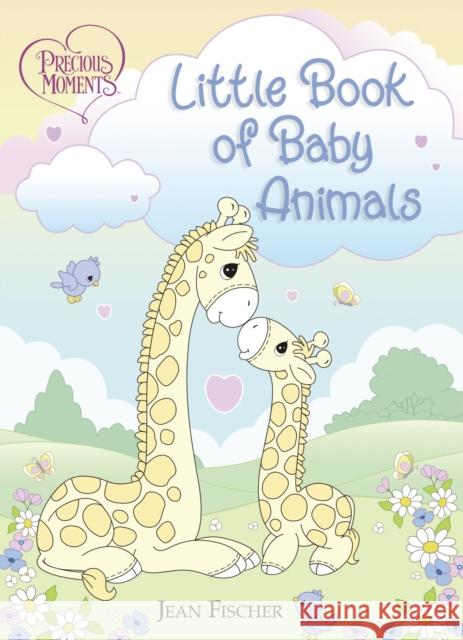 Precious Moments: Little Book of Baby Animals Precious Moments                         Jean Fischer 9781400224753 Thomas Nelson - książka