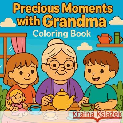 Precious Moments with Grandma - Coloring Book Chris Martin 9783118568624 Chris Martin - książka