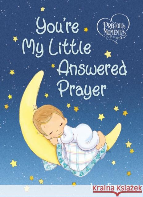 Precious Moments: You're My Little Answered Prayer Jean Fischer 9781400218462 Thomas Nelson - książka