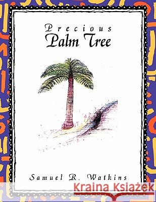 Precious Palm Tree Samuel R. Watkins 9781426952678 Trafford Publishing - książka