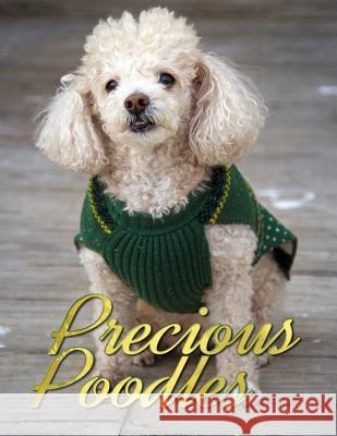 Precious Poodles Ironpower Publishing 9781523411153 Createspace Independent Publishing Platform - książka