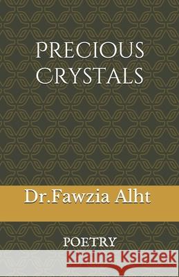 Precious: Precious Crystals: Real story in Poetry form in war Fawzia Moh Alht Sandbel Moh Alht 9781077448858 Independently Published - książka