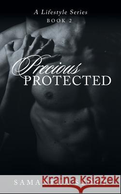 Precious Protected: A Lifestyle Series Book 2 Samantha Scott 9781546263678 Authorhouse - książka