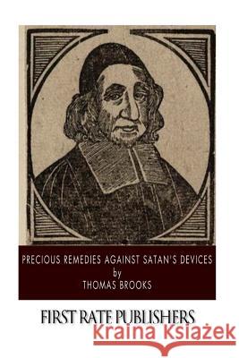 Precious Remedies Against Satan's Devices Thomas Brooks 9781494269678 Createspace - książka