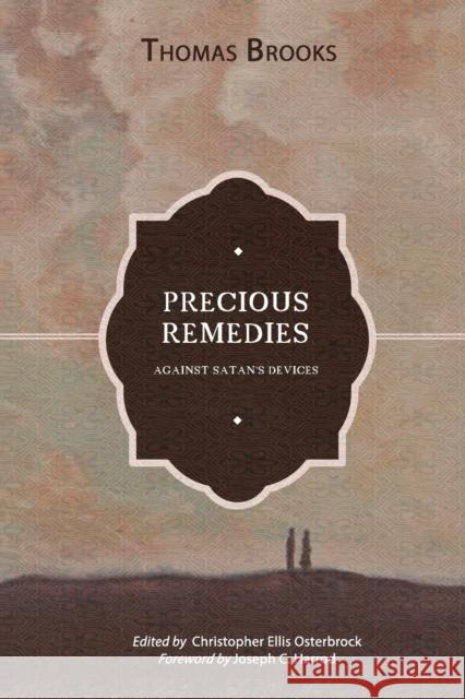 Precious Remedies against Satan's Devices Thomas Brooks Christopher Ellis Osterbrock Joseph C. Harrod 9781989174395 H&e Publishing - książka