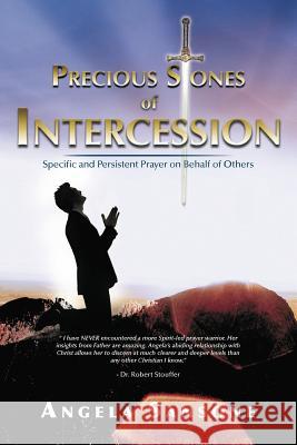 Precious Stones of Intercession: Specific and Persistent Prayer on Behalf of Others Sansone, Angela 9781449744991 WestBow Press - książka