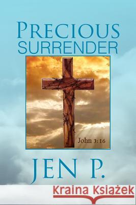 Precious Surrender Jen P 9781469142234 Xlibris Corporation - książka