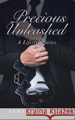 Precious Unleashed: A Lifestyle Series Samantha Scott 9781546223993 Authorhouse - książka