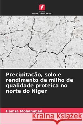 Precipitação, solo e rendimento de milho de qualidade proteica no norte do Níger Mohammed, Hamza 9786208857615 Edições Nosso Conhecimento - książka