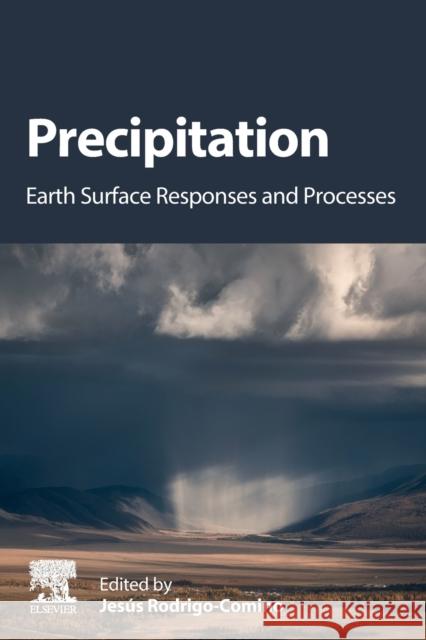 Precipitation: Earth Surface Responses and Processes Jesus Rodrigo Comino 9780128226995 Elsevier - książka