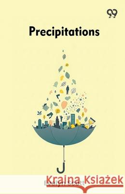 Precipitations Evelyn Scott 9789374837894 Double 9 Books - książka