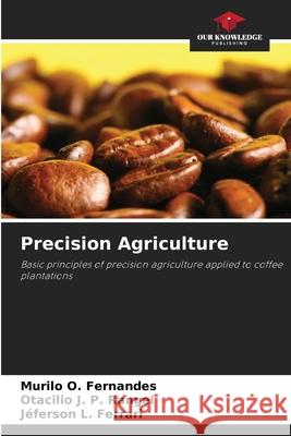 Precision Agriculture Murilo O Otacilio J J?ferson L 9786207658916 Our Knowledge Publishing - książka