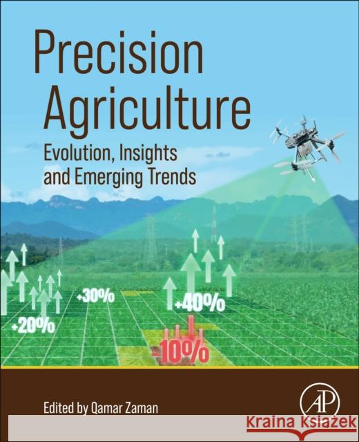 Precision Agriculture: Evolution, Insights and Emerging Trends Qamar Zaman 9780443189531 Academic Press - książka