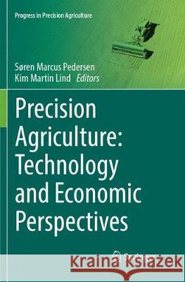 Precision Agriculture: Technology and Economic Perspectives Sren Marcus Pedersen Kim Martin Lind 9783319886442 Springer - książka