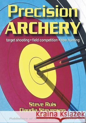 Precision Archery Steve Ruis Claudia Stevenson 9780736046343 Human Kinetics Publishers - książka