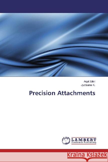 Precision Attachments Sikri, Arpit; K., Jyotsana 9786202066136 LAP Lambert Academic Publishing - książka