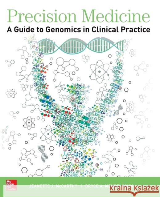 Precision Medicine: A Guide to Genomics in Clinical Practice Jeanette McCarthy Bryce Mendelsohn 9781259644139 McGraw-Hill Education / Medical - książka