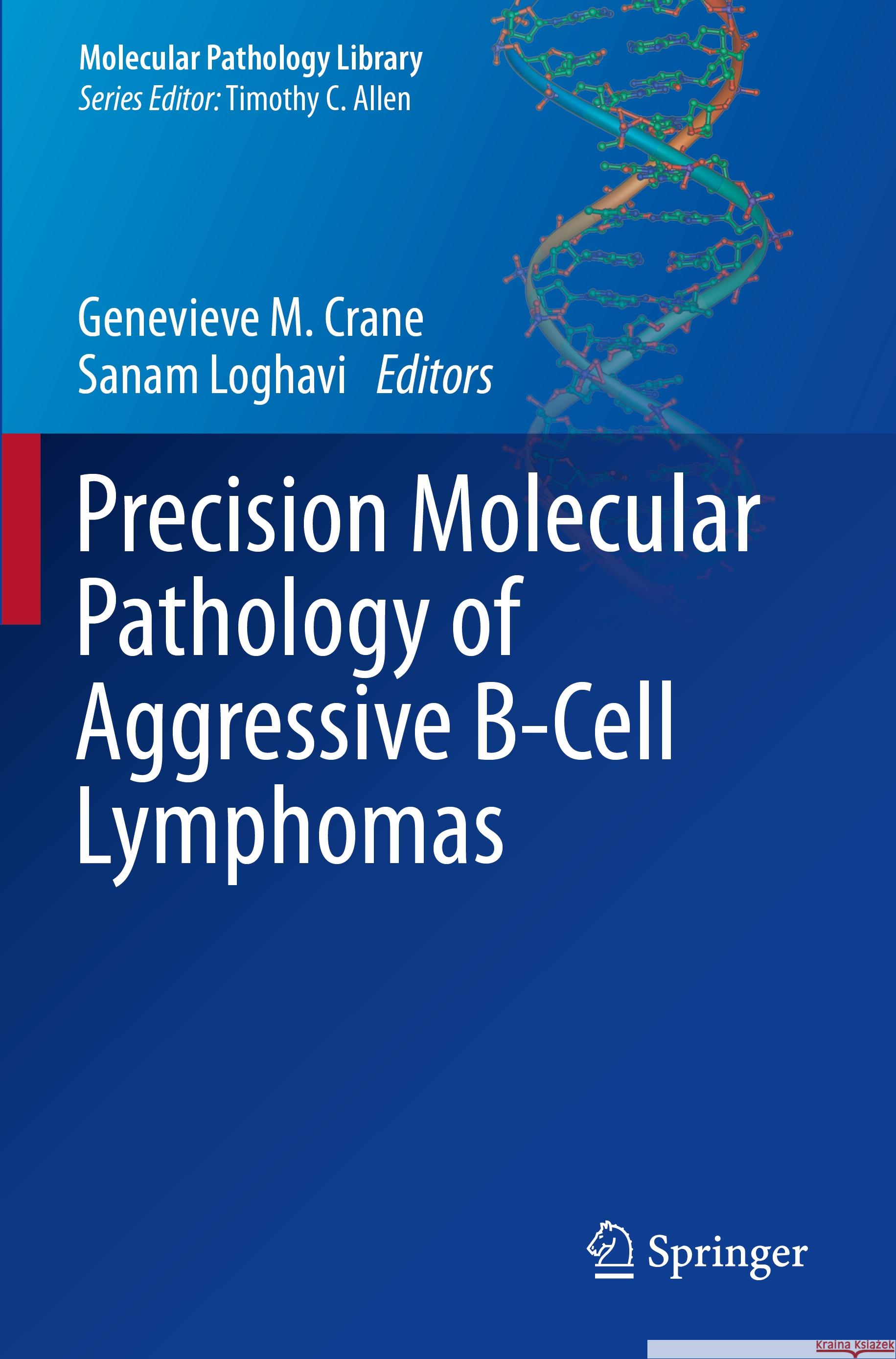 Precision Molecular Pathology of Aggressive B-Cell Lymphomas Genevieve M. Crane, Sanam Loghavi 9783031468445 Springer International Publishing AG - książka
