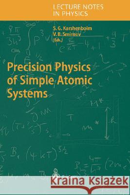 Precision Physics of Simple Atomic Systems Savely G. Ed Karshenboim Savely G. Karshenboim Valery B. Smirnov 9783540404897 Springer - książka