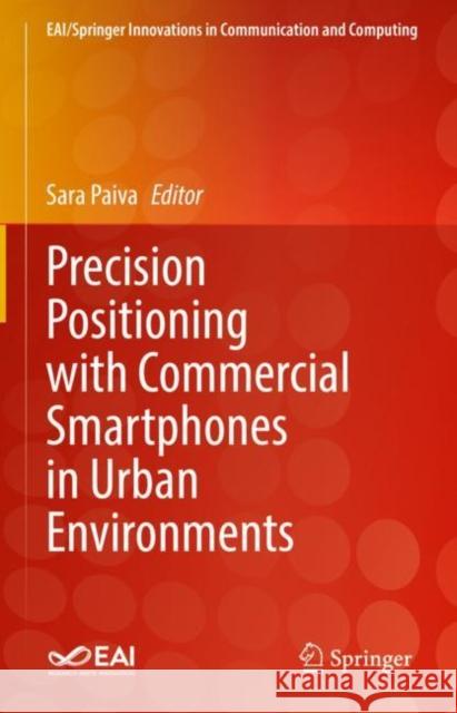 Precision Positioning with Commercial Smartphones in Urban Environments Sara Paiva 9783030712877 Springer - książka