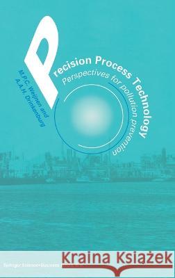 Precision Process Technology: Perspectives for Pollution Prevention Weijnen, M. P. C. 9780792321507 Kluwer Academic Publishers - książka