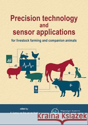 Precision technology and sensor applications for livestock farming and companion animals: 2021 Lenny van Erp - van der Kooij   9789086863648 Wageningen Academic Publishers - książka