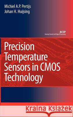 Precision Temperature Sensors in CMOS Technology Michiel A. P. Pertijs Johan H. Huijsing 9781402052576 Springer - książka