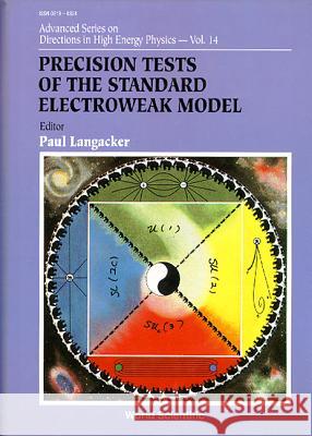 Precision Tests of the Standard Electroweak Model  9789810237028 World Scientific Publishing Company - książka