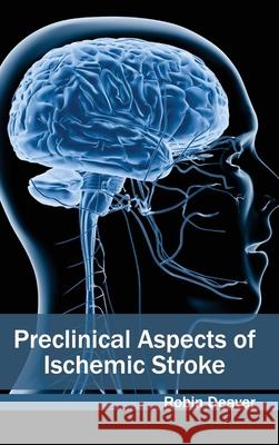 Preclinical Aspects of Ischemic Stroke Robin Deaver 9781632413239 Hayle Medical - książka