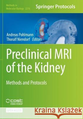 Preclinical MRI of the Kidney: Methods and Protocols Andreas Pohlmann Thoralf Niendorf  9781071609804 Humana - książka