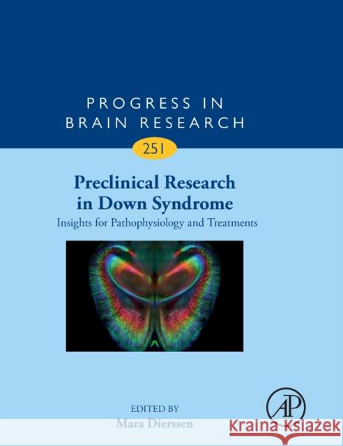 Preclinical Research in Down Syndrome: Insights for Pathophysiology and Treatments: Volume 251 Dierssen, Mara 9780444642561 Academic Press - książka