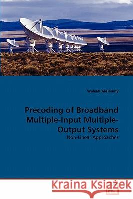 Precoding of Broadband Multiple-Input Multiple-Output Systems Waleed Al-Hanafy 9783639324938 VDM Verlag - książka