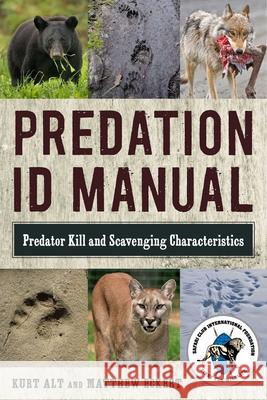 Predation Id Manual: Predator Kill and Scavenging Characteristics Kurt Alt Matthew Eckert 9781510722514 Skyhorse Publishing - książka