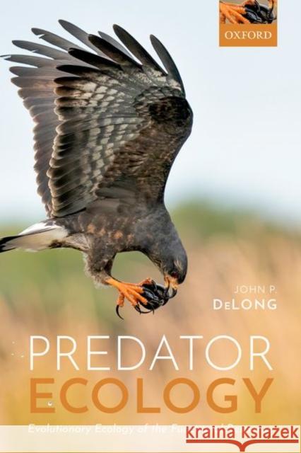 Predator Ecology: Evolutionary Ecology of the Functional Response John P. DeLong 9780192895509 Oxford University Press, USA - książka