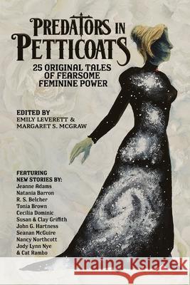 Predators in Petticoats R S Belcher, Emily Leverett, Margaret S S McGraw 9798627950204 Independently Published - książka