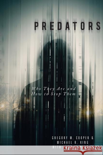 Predators: Who They Are and How to Stop Them Gregory M. Cooper Michael R. King Thomas McHoes 9781633887077 Prometheus Books - książka