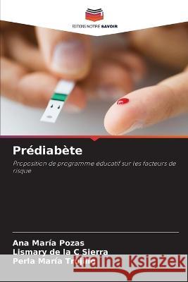 Prediabete Ana Maria Pozas Lismary de la C Sierra Perla Maria Trujillo 9786205965627 Editions Notre Savoir - książka