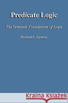 Predicate Logic L. Epstein Richard 9780983452188 Advanced Reasoning Forum - książka
