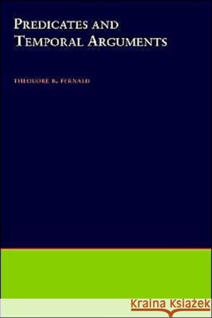 Predicates and Temporal Arguments Theodore B. Fernald 9780195114355 Oxford University Press, USA - książka