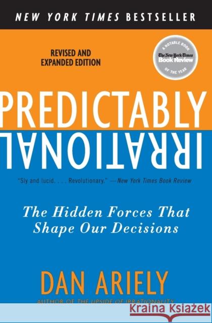 Predictably Irrational, Revised and Expanded Edition: The Hidden Forces That Shape Our Decisions Ariely, Dan 9780061353246 Harper Perennial - książka