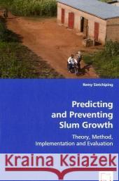 Predicting and Preventing Slum Growth Remy Sietchiping 9783639036268 VDM Verlag - książka