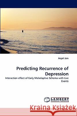 Predicting Recurrence of Depression Anjali Jain 9783844324204 LAP Lambert Academic Publishing - książka