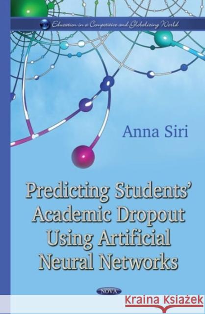 Predicting Students Academic Dropout Using Artificial Neural Network Anna Siri 9781634631716 Nova Science Publishers Inc - książka