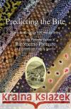 Predicting the Bite Ronald W. Reinhold 9780578047348 Pressure Publishing