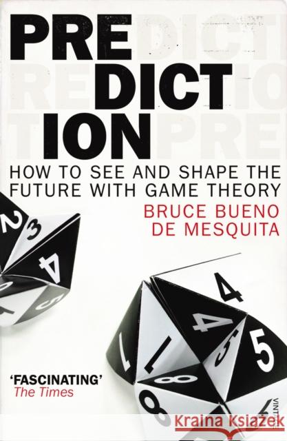 Prediction: How to See and Shape the Future with Game Theory Bruce Bueno de Mesquita 9780099531845 CCV - książka