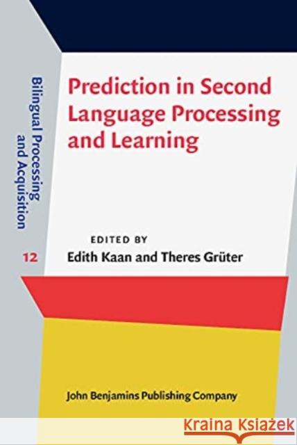 Prediction in Second Language Processing and Learning  9789027209702 John Benjamins Publishing Co - książka